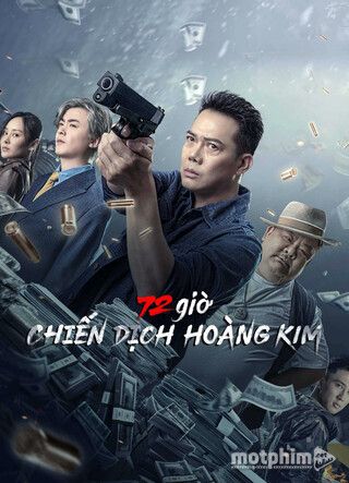 72 Giờ: Chiến Dịch Hoàng Kim 2023