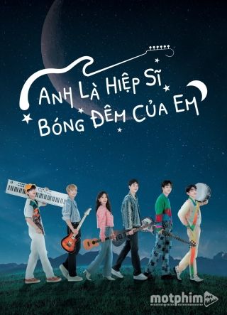 Anh Là Hiệp Sĩ Bóng Đêm Của Em 2021