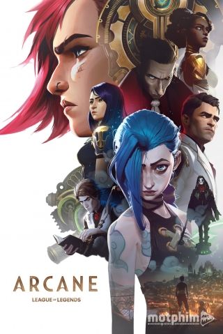 Arcane: Liên Minh Huyền Thoại 2021