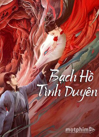 Bạch Hồ: Tình Duyên Bạch Hồ: Tình Duyên