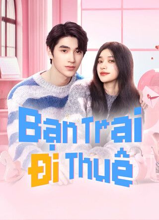 Bạn Trai Đi Thuê Bạn Trai Đi Thuê