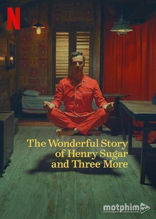 Câu Chuyện Kì Diệu Về Henry Sugar Và Ba Chuyện Khác 2024