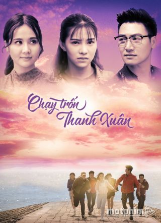 Chạy Trốn Thanh Xuân Chạy Trốn Thanh Xuân