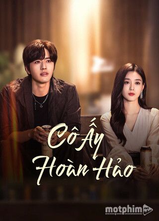 Cô Ấy Hoàn Hảo Cô Ấy Hoàn Hảo