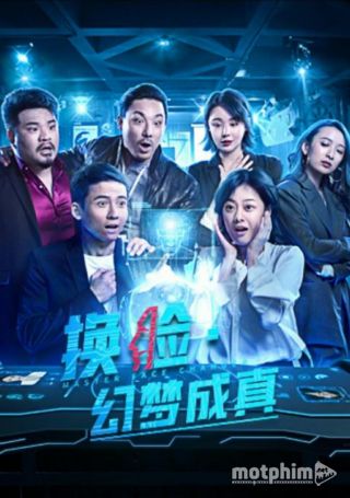 Đổi Mặt: Ảo Tưởng Thành Thật