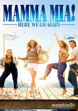 Mamma Mia! Yêu Lần Nữa 2018