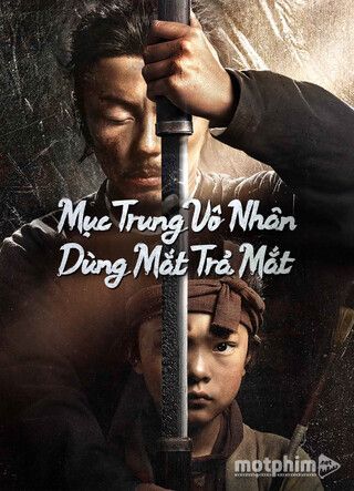 Mục Trung Vô Nhân: Dùng Mắt Trả Mắt