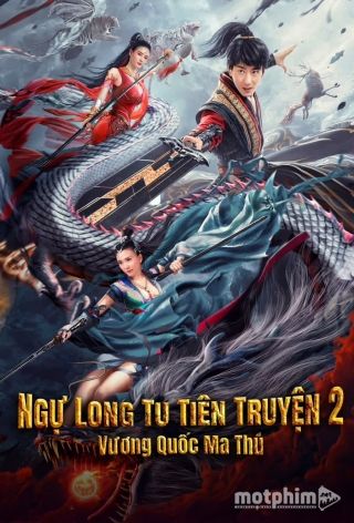 Ngự Long Tu Tiên Truyện 2: Vương Quốc Ma Thú 2021