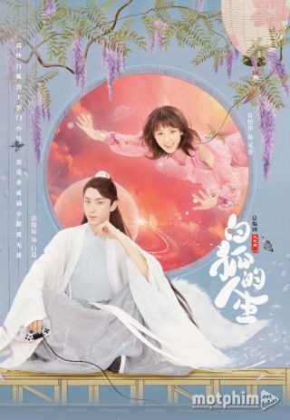 Nhân Sinh Của Bạch Hồ Ly 2019