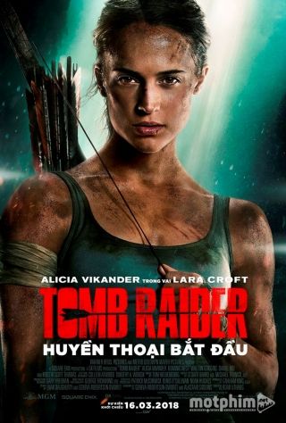 Tomb Raider: Huyền Thoại Bắt Đầu 2018