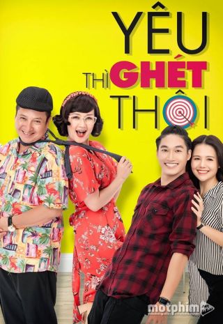 Yêu Thì Ghét Thôi Yêu Thì Ghét Thôi